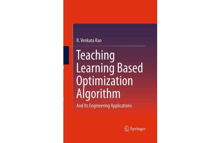 Teaching Learning Based Optimization Algorithm - And Its Engineering Applications