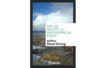 Life as Reality  - A Philosophical Essay