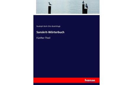 Sanskrit-Wörterbuch  - Fünfter Theil