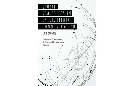 Global Dialectics in Intercultural Communication  - Case Studies