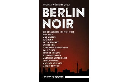 Berlin Noir  - Ein literarisches Städteporträt