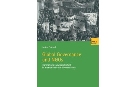 Global Governance und NGOs  - Transnationale Zivilgesellschaft in internationalen Politiknetzwerken