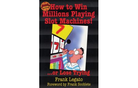 How to Win Millions Playing Slot Machines!  - ...Or Lose Trying