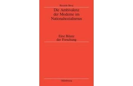 Die Ambivalenz der Moderne im Nationalsozialismus  - Eine Bilanz der Forschung