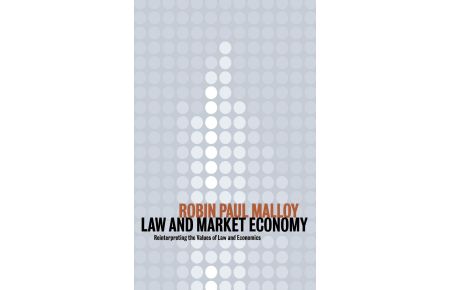 Law and Market Economy  - Reinterpreting the Values of Law and Economics