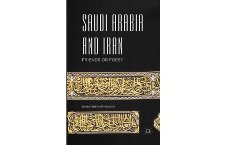 Saudi Arabia and Iran (Softcover)  - Friends or Foes?