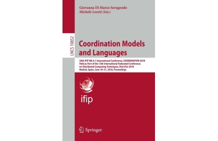 Coordination Models and Languages - 20th IFIP WG 6.1 International Conference, COORDINATION 2018, Held as Part of the 13th International Federated Conference on Distributed Computing Techniques, DisCoTec 2018, Madrid, Spain, June 18-21, 2018. Proceedings
