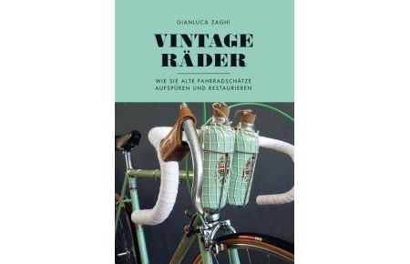 Vintage-Räder  - Wie Sie alte Fahrradschätze aufspüren und restaurieren