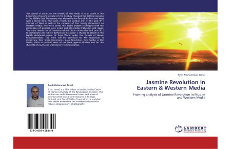 Jasmine Revolution in Eastern & Western Media  - Framing analysis of Jasmine Revolution in Muslim and Western Media