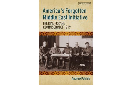 America's Forgotten Middle East Initiative  - The King-Crane Commission of 1919