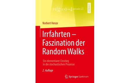 Irrfahrten - Faszination der Random Walks  - Ein elementarer Einstieg in die stochastischen Prozesse