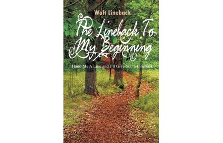 The Lineback to My Beginning  - Hand Me a Line and I'll Give You a Lineback