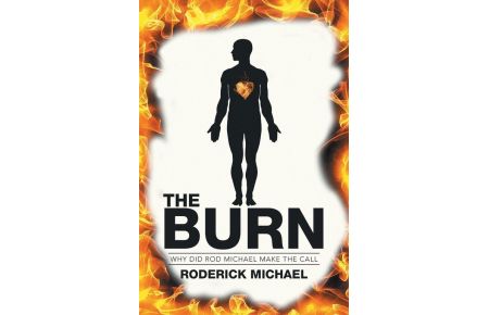 The Burn  - Why Did Rod Michael Make the Call