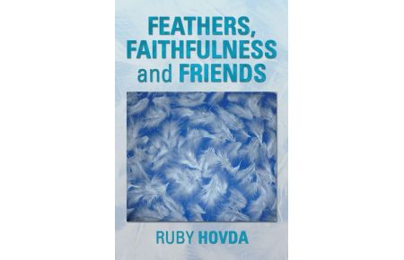 Feathers, Faithfulness and Friends