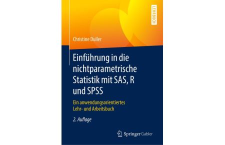 Einführung in die nichtparametrische Statistik mit SAS, R und SPSS  - Ein anwendungsorientiertes Lehr- und Arbeitsbuch