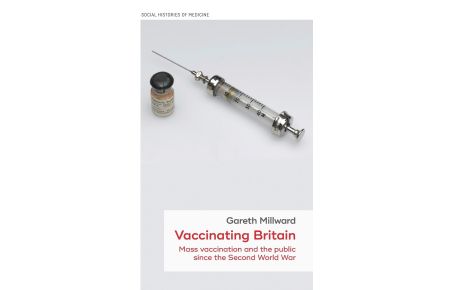 Vaccinating Britain  - Mass vaccination and the public since the Second World War