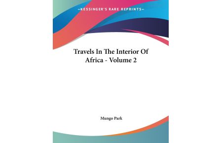Travels In The Interior Of Africa - Volume 2