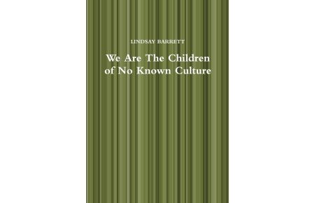 We Are The Children of No Known Culture