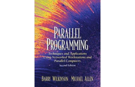 Parallel Programming: Techniques and Applications Using Networked Workstations and Parallel Computers