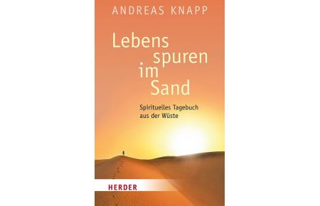 Lebensspuren im Sand  - Spirituelles Tagebuch aus der Wüste