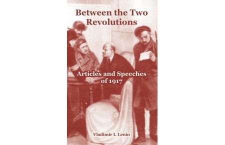 Between the Two Revolutions  - Articles and Speeches of 1917