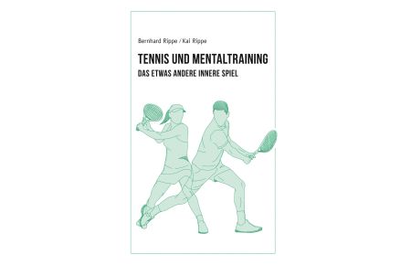 Tennis und Mentaltraining  - Das etwas andere Innere Spiel