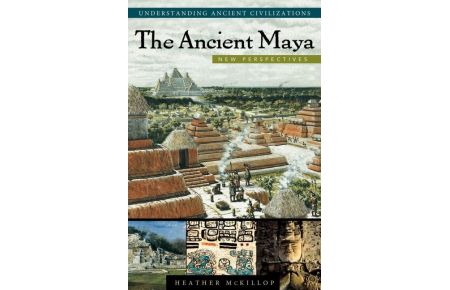The Ancient Maya  - New Perspectives