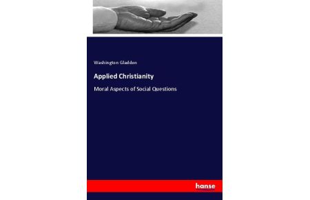 Applied Christianity - Moral Aspects of Social Questions