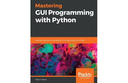 Mastering GUI Programming with Python  - Develop impressive cross-platform GUI applications with PyQt