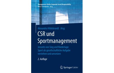 CSR und Sportmanagement  - Jenseits von Sieg und Niederlage: Sport als gesellschaftliche Aufgabe verstehen und umsetzen