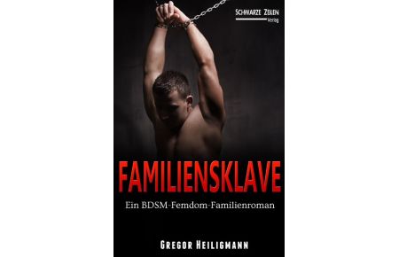 Familiensklave  - Ein BDSM-Femdom-Familienroman (Domina / Fetisch)