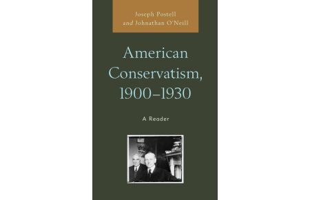 American Conservatism, 1900-1930  - A Reader