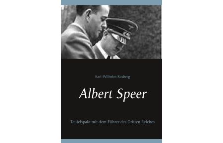 Albert Speer  - Teufelspakt mit dem Führer des Dritten Reiches