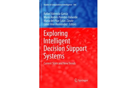 Exploring Intelligent Decision Support Systems  - Current State and New Trends
