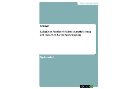 Religiöser Fundamentalismus. Betrachtung der jüdischen Siedlungsbewegung