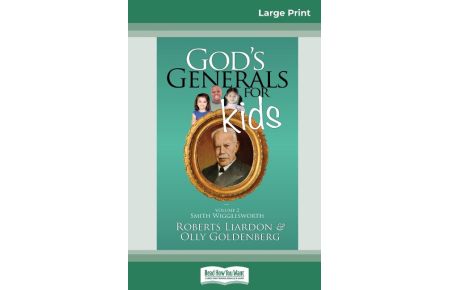 God's Generals for Kids/Smith Wigglesworth  - Volume 2 (16pt Large Print Edition)