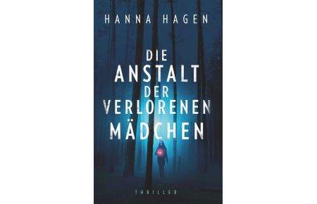 Die Anstalt der verlorenen Mädchen  - Thriller