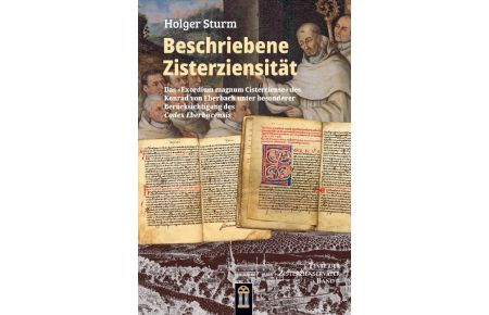 Beschriebene Zisterziensität  - Das »Exordium magnum Cisterciense« des Konrad von Eberbach unter besonderer Berücksichtigung des Codex Eberbacensis