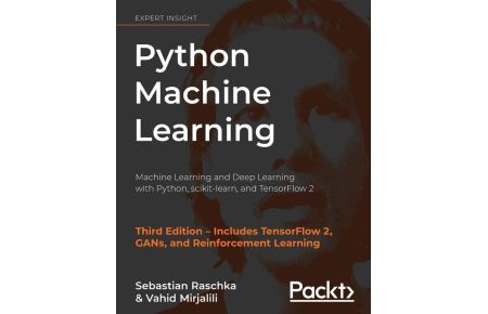 Python Machine Learning  - Machine Learning and Deep Learning with Python, scikit-learn, and TensorFlow 2