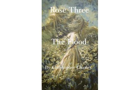 Rose Three  - The Flood