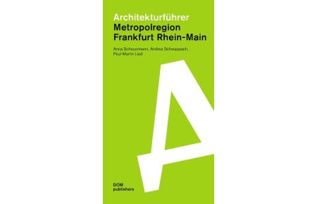Architekturführer Metropolregion Frankfurt Rhein-Main  - Frankfurt am Main - Offenbach am Main - Mainz - Wiesbaden - Darmstadt