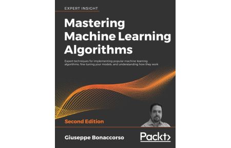 Mastering Machine Learning Algorithms - Second Edition