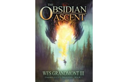 The Obsidian Ascent  - Emerald City Dragons - Book 1