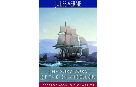 The Survivors of the Chancellor (Esprios Classics)  - Edited by Charles F. Horne