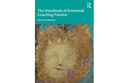 The Handbook of Existential Coaching Practice