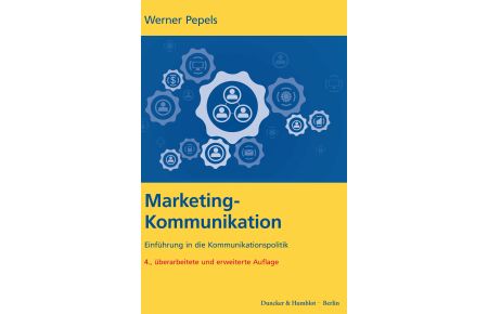 Marketing-Kommunikation.   - Einführung in die Kommunikationspolitik.