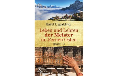 Leben und Lehren der Meister im Fernen Osten  - Band 1-3