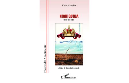 Nigrigudja  - Pièce en trois actes
