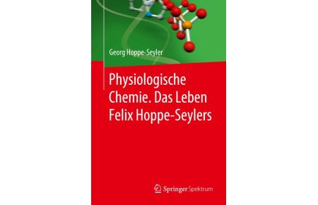Physiologische Chemie. Das Leben Felix Hoppe-Seylers