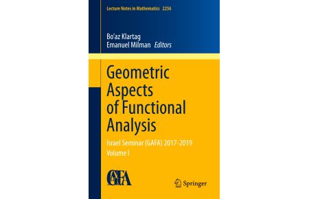 Geometric Aspects of Functional Analysis  - Israel Seminar (GAFA) 2017-2019 Volume I